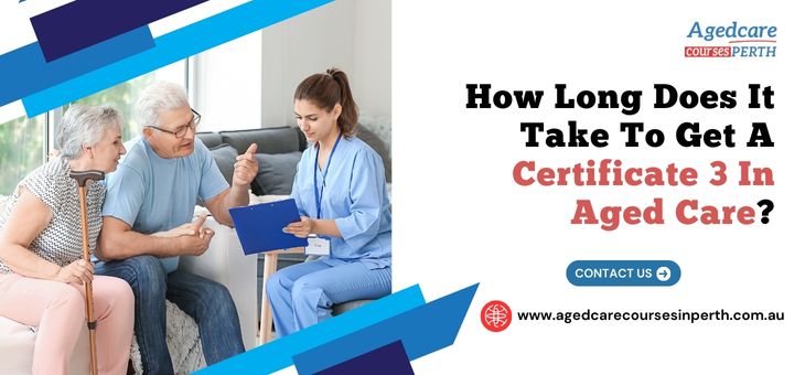 Certificate 3 In Aged Care Duration